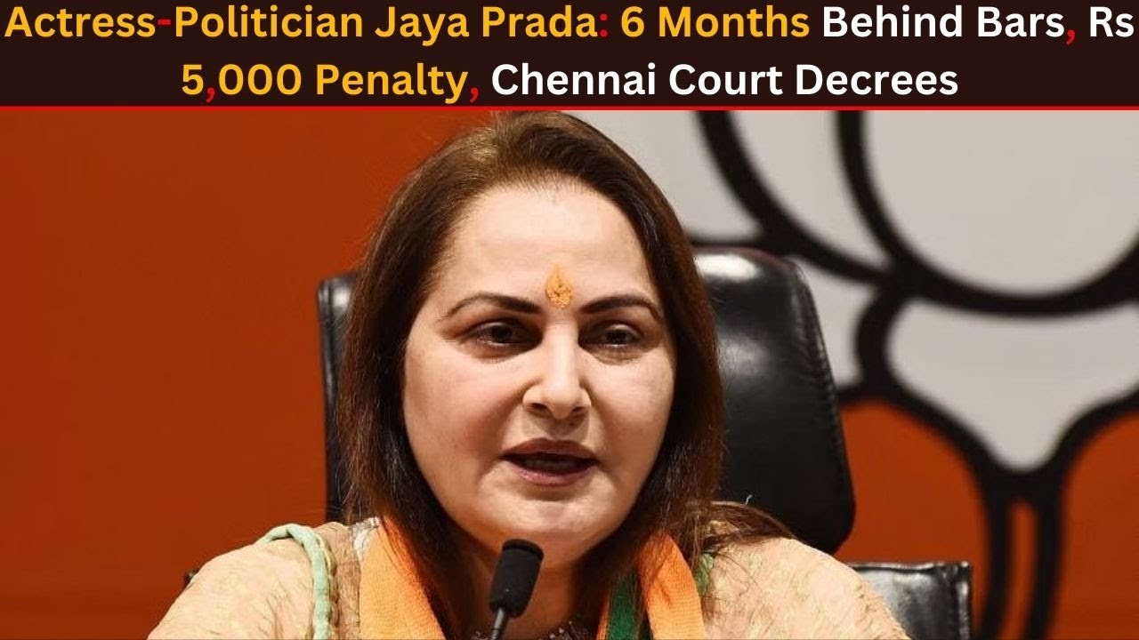 Jaya Prada Penalized with 6 months jail and fined 5000 Rupees 